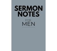 Sermon Notes for Men: A Guided Christian Journal for Weekly Sermons, Reflections, Prayers & Spiritual Growth | 6×9 Notebook