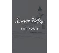 Sermon Notes for Youth: 52 Weeks Sermon Notes Journal for Sunday Services