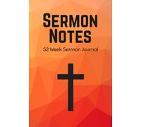 Sermon Notes Journal: A 52 W hurch Notebook for Sermon Notes, Bible Study, Reflection, and Worship