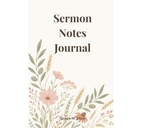 Sermon Notes Journal: A Christian Bible Study Notebook for Sermon Notes, Prayer Requests & Scripture Reflection