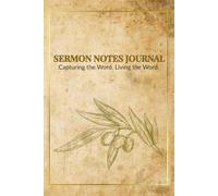 SERMON NOTES JOURNAL: Capturing the Word. Living the Word.
