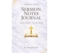 Sermon Notes Journal: Grow in Faith • Live the Word