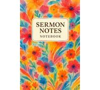 Sermon Notes Notebook: Capture God’s Word With This Guided Journal for Church Sermons. Includes Space for Sermon Notes, Scriptures, Key Messages, ... Record Sermons and Deepen Your Walk With God.