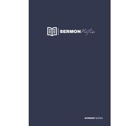 Sermon Notes Notebook: Worship Series: (Midnight Blue) Modern Style Sermon Notebook that has all you need for your sermon notes both in church or any events.