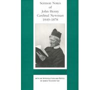 Sermon Notes of John Henry Cardinal Newman, 1849-1878 (Works of Cardinal Newman: Birmingham Oratory Millennium Edition)