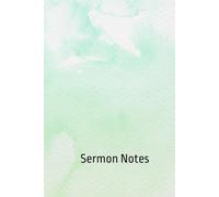 Sermon Notes: Personal Journal for Christian Prayer, Church Attendance, and Biblical Study