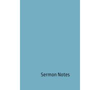Sermon Notes: Personal Notebook for Church, Prayer, and Christian Biblical Study