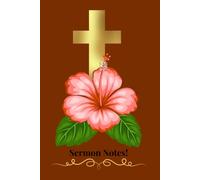 Sermon Notes!: Pretty Rust Brown Floral Journal and Notebook for Church Services, 100 Pages, 6x9 Inches