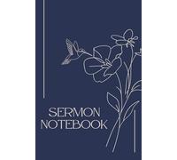 Sermon Notes & Reflections Notebook: A Guided Notebook for Recording Sermons, Reflecting on God's Word, and Growing in Faith