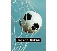 Sermon Notes: Soccer themed sermon notebook.: Guided, 2 pages per service 6x9 size notebook fits great in bag or Bible. Engaging theme and pages promote active listening