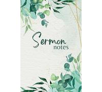 Sermon Notes: Weekly Reflection Notebook, Green Watercolor, 6x9, 108 pages: Weekly Reflection Notebook, Church Notes, Prayer, Scripture, Bible Study
