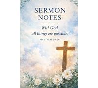 Sermon Notes - With God All Things Are Possible: Notebook for Bible Study, Prayer and Reflection.