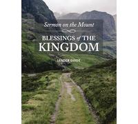 Sermon on the Mount - Leader Guide: Blessings of the Kingdom