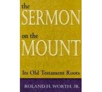 Sermon on the Mount, The: Its Old Testament Roots