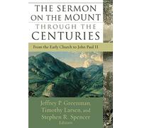 Sermon on the Mount through the Centuries, The: From the Early Church to John Paul II