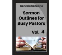 Sermon outlines for busy pastors: Preaching Bible. Book 4 (Christian Preaching)