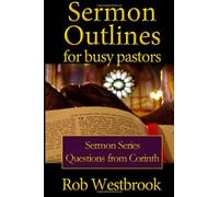 Sermon Outlines for Busy Pastors: Questions from Corinth Sermon Series: Volume 11
