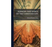 Sermons And Songs Of The Christian Life