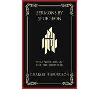 Sermons by Spurgeon: Vital Nourishment for the Christian (Grapevine Press)