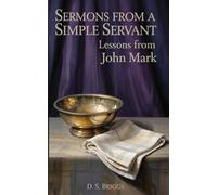 Sermons from a Simple Servant: Lessons from John Mark