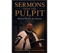 Sermons From The Pulpit: Words of Wisdom that Resonate Vol-11