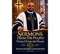 Sermons from the Pulpit: Words of Wisdom that Resonate Vol. 18
