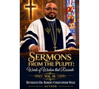 Sermons from the Pulpit: Words of Wisdom that Resonate Vol. 18