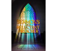 Sermons of A Reluctant Preacher