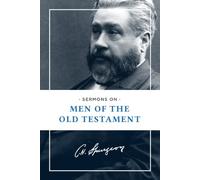 Sermons on Men of the Old Testament (Spurgeon's Sermons on Old Testament Men)