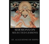 Sermons On Selected Lessons Of The New Testament