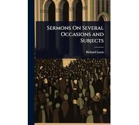 Sermons On Several Occasions and Subjects