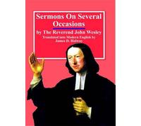 Sermons on Several Occasions: By the Reverend John Wesley