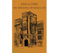 Sermons on the Final Verses of the Song of Songs Volume VII: Volume 47 (Cistercian Fathers Series, 47)