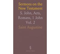 Sermons on the New Testament: S. John, Acts, Romans, 1 John