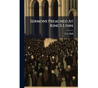 Sermons Preached At King's Lynn