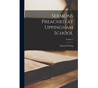 Sermons Preached at Uppingham School; Volume 1