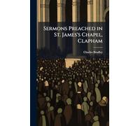 Sermons Preached in St. James's Chapel, Clapham