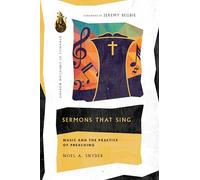 Sermons That Sing - Music and the Practice of Preaching (Dynamics of Christian Worship)