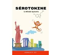 Sérotonine La Mélodie Apaisante: Un livre pour bébés et jeunes enfants qui apprend les émotions, favorise le bien-être et aide à grandir sereinement grâce à la sérotonine (NeuroSnuggles Series)