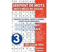 Serpent de Mots Mêlés en Zigzag: Word Snake en Français Jeux de Lettres - 3000 Mots en Zigzag à trouver - Nouveaux Thèmes Culture Generale Volume 03