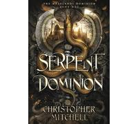 Serpent Dominion: The Magelands Dominion Book 1 (The Magelands Empire)