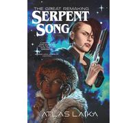 Serpent Song: 2 (The Great Remaking)