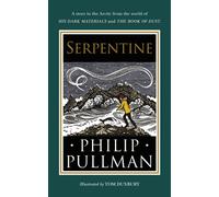 Serpentine : A short story from the world of His Dark Materials and The Book of Dust
