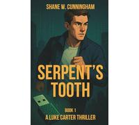 Serpent's Tooth: A Luke Carter Thriller (Book 1) (Luke Carter Thrillers)