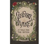Serpent's Wake: a Tale for the Bitten