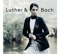 Serra Tavsanli - Luther & Bach