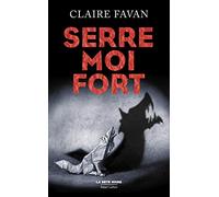 Serre-moi fort