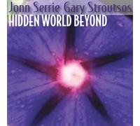 Serrie, Jonn^Stroutsos, Gary - Hidden World Beyond