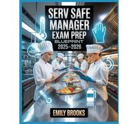 SERV Safe Manager Exam Prep Blueprint 2025-2026: Complete Study Guide with Practice Questions, Exam Tips, and Food Safety Review for the SERV Safe Food Protection Manager Certification