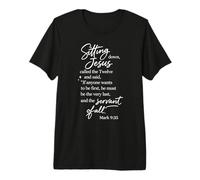 Servant of All Be First Last Mark 9:35 Jesus Scripture Pray Premium T-Shirt